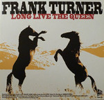 Frank Turner / Crazy Arm - Long Live The Queen / Still To Keep (2010)