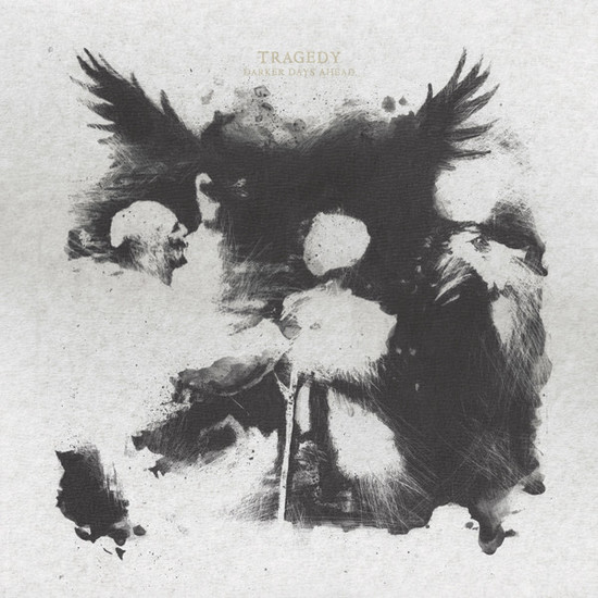Tragedy - Darker Days Ahead (2012)