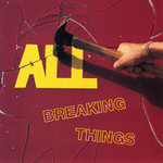 All - Breaking Things (1993)